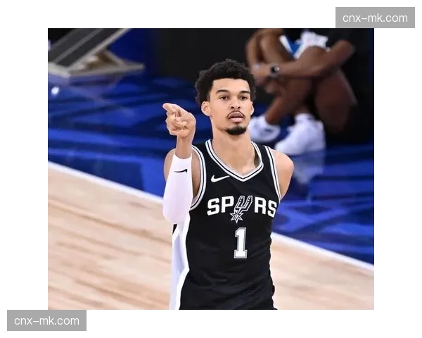 马刺文班亚马内线统治力十足 球队防守体系围绕护框构建