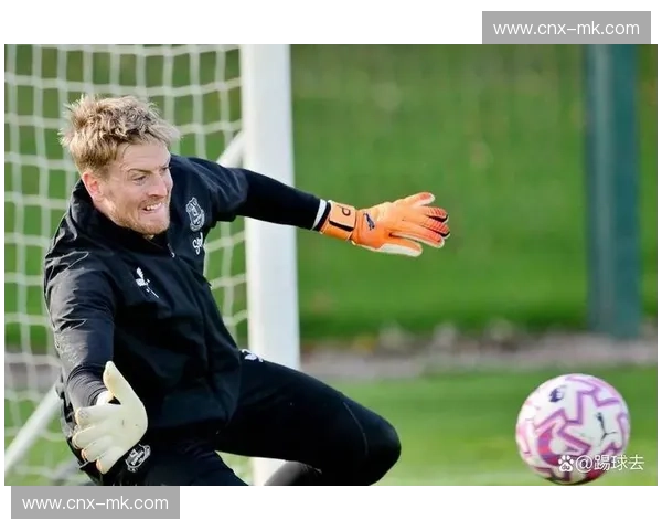 英格兰门将皮克福德基本锁定主力 经验优势助其稳守龙门