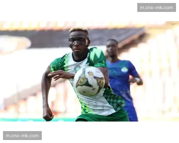 奥斯梅恩强势崛起 尼日利亚前锋欧冠淘汰赛表现抢眼